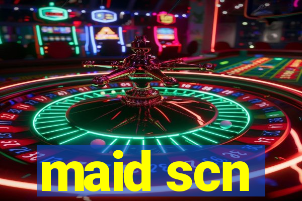 maid scn